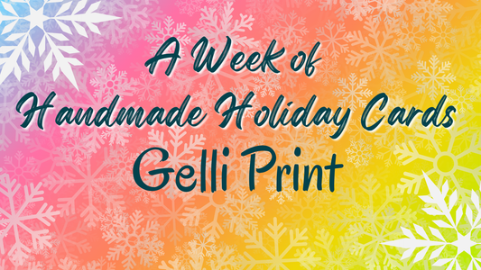 Week of Handmade Holiday Cards - Gelli Print