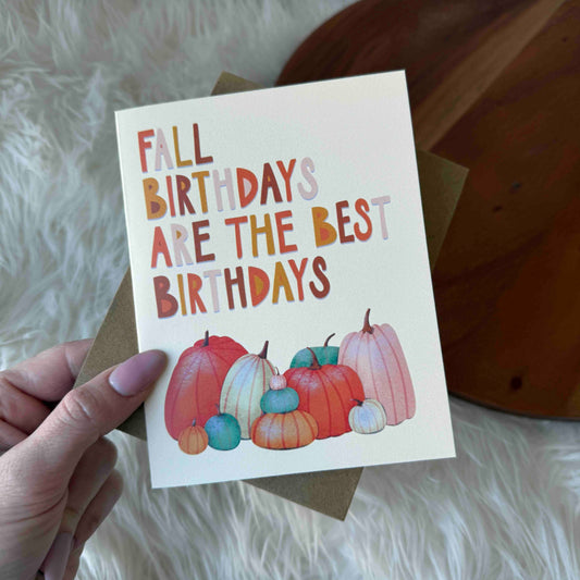 "Fall Birthdays Are The Best Birthdays" Card