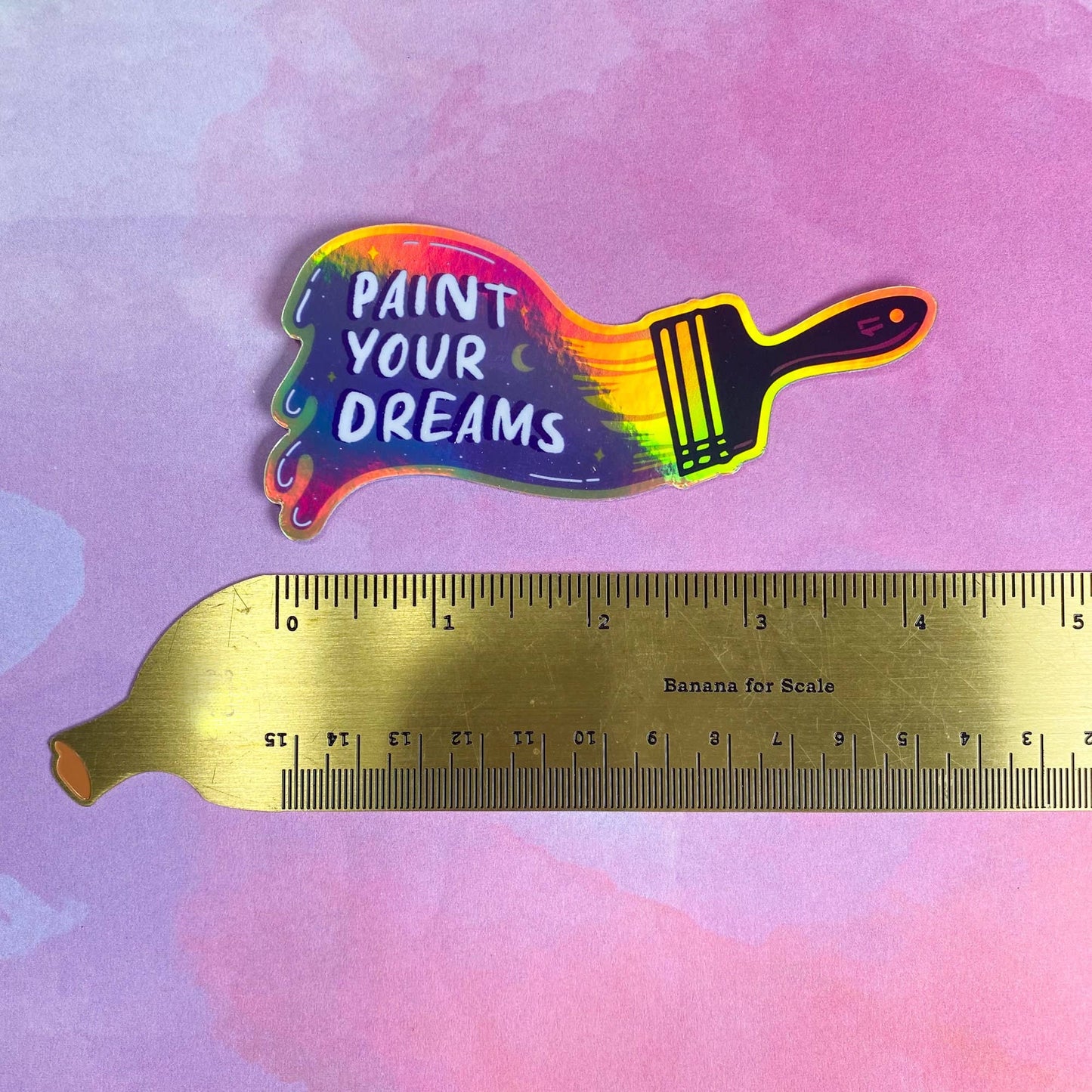 Paint Your Dreams Holographic Sticker | Artist Gift