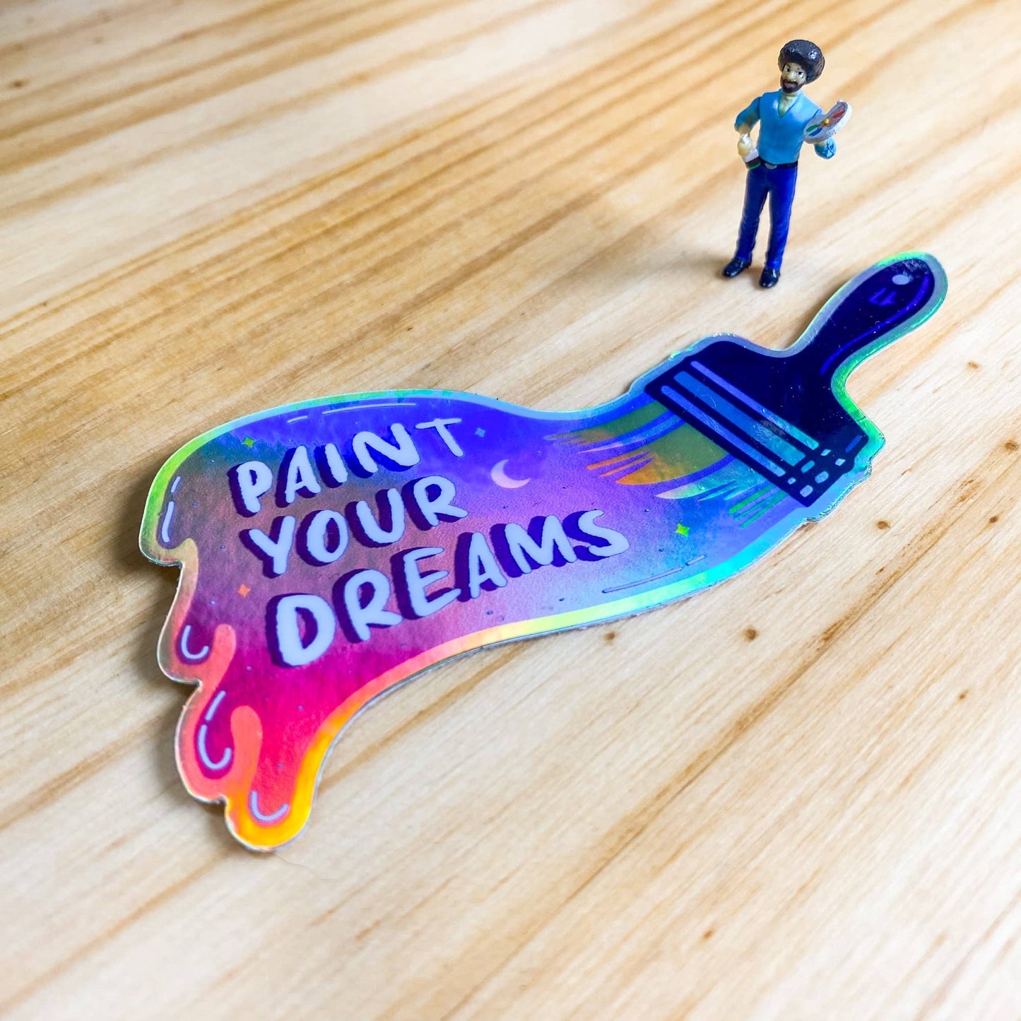 Paint Your Dreams Holographic Sticker | Artist Gift