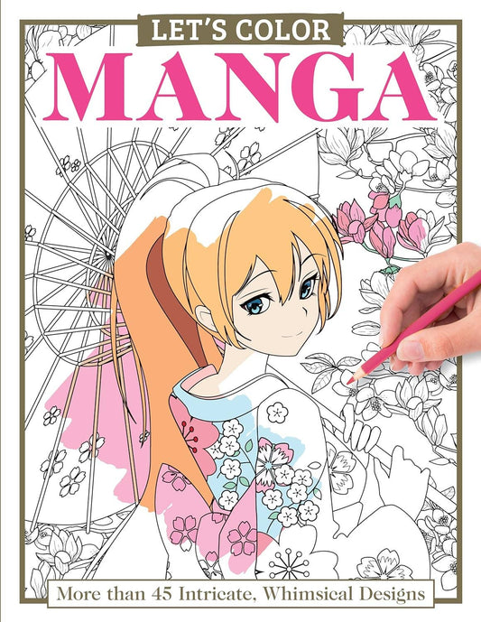 Let's Color Manga - Over 45 Intricate Whimsical Designs