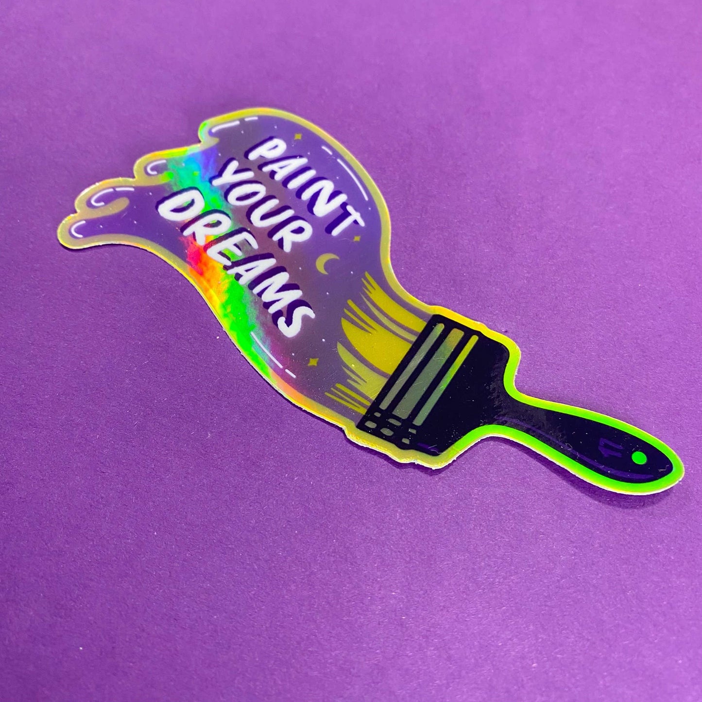Paint Your Dreams Holographic Sticker | Artist Gift